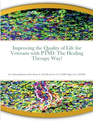 A PTSD-vel küzdő veteránok életminőségének javítása: A gyógyító terápia útja! - Improving the Quality of Life for Veterans with PTSD: The Healing Therapy Way!