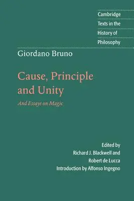 Giordano Bruno: Ok, elv és egység: És esszék a mágiáról - Giordano Bruno: Cause, Principle and Unity: And Essays on Magic