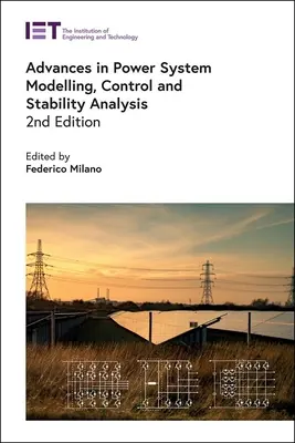 Advances in Power System Modelling, Control and Stability Analysis (Az energiarendszerek modellezése, szabályozása és stabilitáselemzése terén elért eredmények) - Advances in Power System Modelling, Control and Stability Analysis