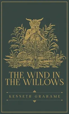 A szél a fűzfákban: Az eredeti 1908-as kiadás - The Wind in the Willows: The Original 1908 Edition