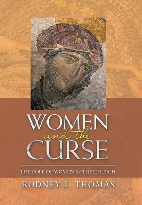 A nők és az átok: A nők szerepe az egyházban - Women and the Curse: The Role of Women in the Church