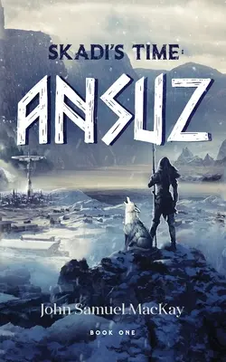 Szkádi ideje Első könyv: Ansuz - Skadi's Time Book One: Ansuz