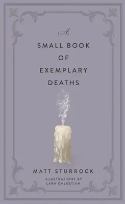 A példaértékű halálesetek kis könyve - A Small Book of Exemplary Deaths