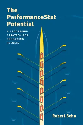 A teljesítménystatisztikai potenciál: Vezetői stratégia az eredmények előállításához - The Performancestat Potential: A Leadership Strategy for Producing Results