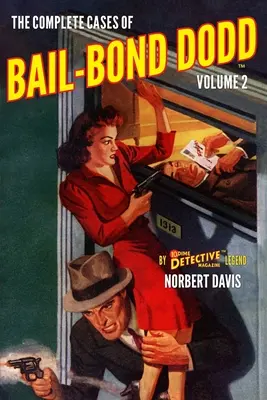 Bail-Bond Dodd összes esete, 2. kötet - The Complete Cases of Bail-Bond Dodd, Volume 2