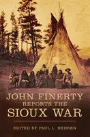 John Finerty beszámolója a sziú háborúról - John Finerty Reports the Sioux War