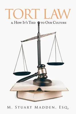 A kártérítési jog és hogyan kötődik a kultúránkhoz - Tort Law and How It's Tied to Our Culture