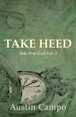 Take Heed 5. kötet: Vigyétek Istenhez - Take Heed Volume 5: Take It to God