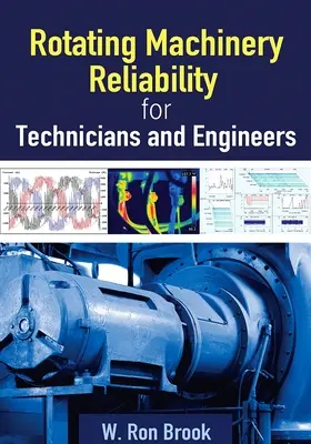 Forgógépek megbízhatósága technikusok és mérnökök számára - Rotating Machinery Reliability for Technicians and Engineers