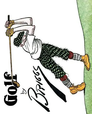 Golf: Briggs híres golfkarikatúrái - Golf: The Famous Golf Cartoons by Briggs