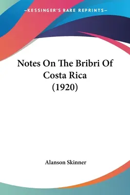 Megjegyzések a Costa Rica-i bribrikről (1920) - Notes On The Bribri Of Costa Rica (1920)