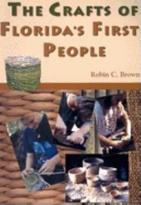 Florida első embereinek mesterségei - The Crafts of Florida's First People