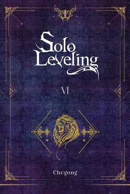 Solo Leveling, Vol. 6 (Regény) - Solo Leveling, Vol. 6 (Novel)
