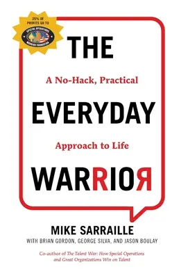 A mindennapi harcos: A No-Hack, Practical Approach to Life (Az élet gyakorlatias megközelítése) - The Everyday Warrior: A No-Hack, Practical Approach to Life