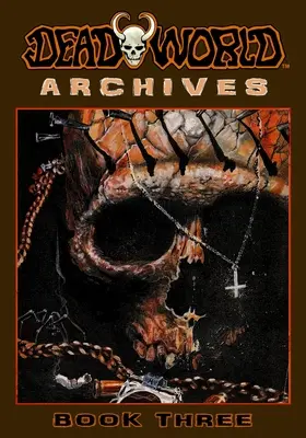 Deadworld Archives - Harmadik könyv - Deadworld Archives - Book Three