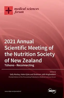 Az Új-Zélandi Táplálkozástudományi Társaság 2021. évi éves tudományos ülése - 2021 Annual Scientific Meeting of the Nutrition Society of New Zealand