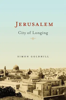 Jeruzsálem: A vágyakozás városa - Jerusalem: City of Longing