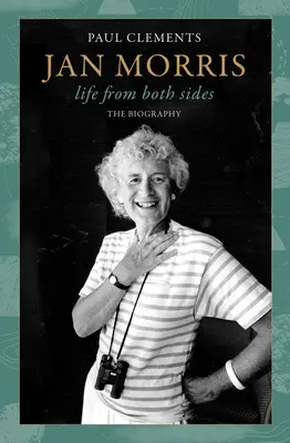 Jan Morris - élet két oldalról: Morris: Élet mindkét oldalról - Jan Morris: Life from Both Sides