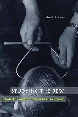 A zsidó tanulmányozása: Tudományos antiszemitizmus a náci Németországban - Studying the Jew: Scholarly Antisemitism in Nazi Germany