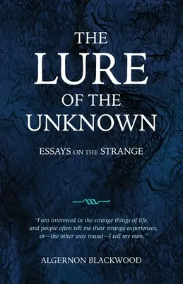 Az ismeretlen csábítása: Essays on the Strange - The Lure of the Unknown: Essays on the Strange