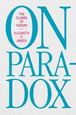 A paradoxonról: Az elmélet követelései - On Paradox: The Claims of Theory