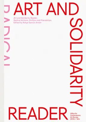 Művészet és szolidaritás olvasókönyv: Radikális cselekvések, politika és barátságok - Art and Solidarity Reader: Radical Actions, Politics and Friendships