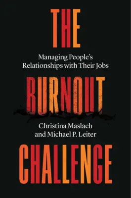 A kiégés kihívása: Az emberek és a munkájuk kapcsolatának kezelése - The Burnout Challenge: Managing People's Relationships with Their Jobs