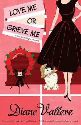 Love Me or Grieve Me: A Madison Night Mystery (Szeress vagy bánkódj értem) - Love Me or Grieve Me: A Madison Night Mystery