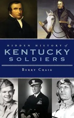 Kentucky katonáinak rejtett története - Hidden History of Kentucky Soldiers