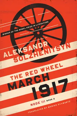 1917. március: A Kerékkerék, a Vörös Kerék, a harmadik kötet: A vörös kerék, III. csomópont, 2. könyv - March 1917: The Red Wheel, Node III, Book 2