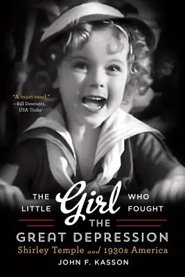 A kislány, aki harcolt a nagy gazdasági világválság ellen: Shirley Temple és az 1930-as évek Amerikája - The Little Girl Who Fought the Great Depression: Shirley Temple and 1930s America