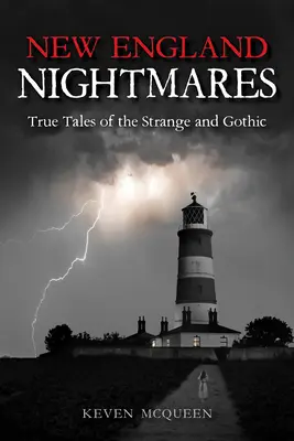 New England Nightmares: Igaz történetek a furcsa és gótikus történetekről - New England Nightmares: True Tales of the Strange and Gothic