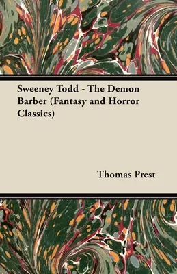 Sweeney Todd - A démoni borbély (Fantasy és horror klasszikusok) - Sweeney Todd - The Demon Barber (Fantasy and Horror Classics)