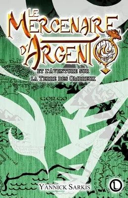 Le Mercenaire d'Argent et l'Aventure sur la Terre des Ombreux (Az argentin zsoldos és a kaland az égbolton) - Le Mercenaire d'Argent et l'Aventure sur la Terre des Ombreux