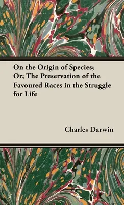 O původu druhů aneb zachování zvýhodněných ras v boji o život - On the Origin of Species; Or; The Preservation of the Favoured Races in the Struggle for Life