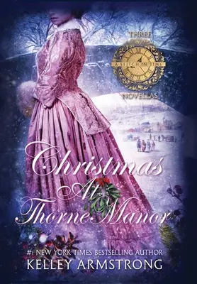 Karácsony Thorne Manorban: A Trio of Holiday Novellas - Christmas at Thorne Manor: A Trio of Holiday Novellas