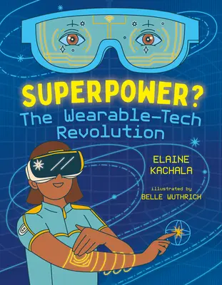 Szuperhatalom? A viselhető technológiák forradalma - Superpower?: The Wearable-Tech Revolution