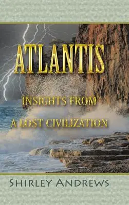 Atlantisz: Betekintés egy elveszett civilizációba - Atlantis: Insights from a Lost Civilization