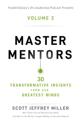 Mestermentorok 2. kötet: 30 transzformatív meglátás a legnagyobb elméktől 2 - Master Mentors Volume 2: 30 Transformative Insights from Our Greatest Minds 2