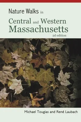 Természetjárás Massachusetts középső és nyugati részén - Nature Walks in Central and Western Massachusetts