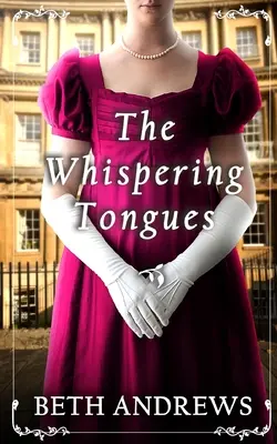 THE WHISPERING TONGUES egy pazar és letehetetlen regency-i krimiszerűség - THE WHISPERING TONGUES a sumptuous and unputdownable Regency murder mystery