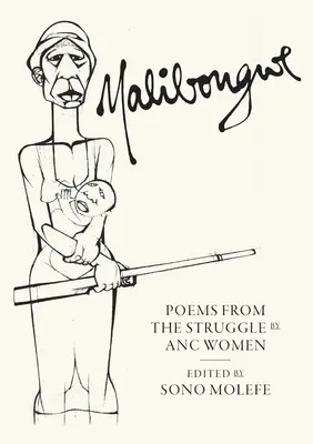 Malibongwe: Versek az ANC-nők harcából - Malibongwe: Poems from the Struggle by ANC Women