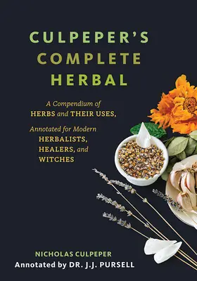 Culpeper's Complete Herbal (Fekete borító): A gyógynövények és felhasználásuk kompendiuma, a modern gyógynövényszakértők, gyógyítók és boszorkányok számára jegyzetekkel ellátva - Culpeper's Complete Herbal (Black Cover): A Compendium of Herbs and Their Uses, Annotated for Modern Herbalists, Healers, and Witches