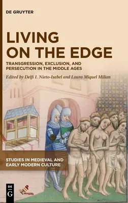 Élet a határon: Határátlépés, kirekesztés és üldöztetés a középkorban - Living on the Edge: Transgression, Exclusion, and Persecution in the Middle Ages