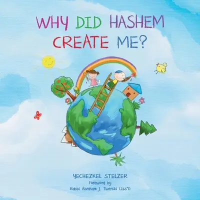 Miért teremtett engem Hásem? - Why Did Hashem Create Me?