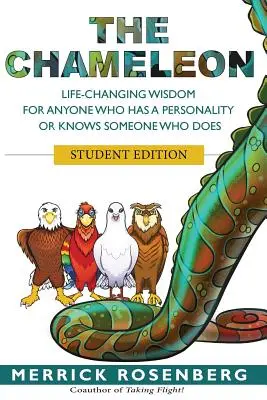 A kaméleon: Életmódváltó bölcsesség bárkinek, akinek van személyisége vagy ismer valakit, akinek van Student Edition - The Chameleon: Life-Changing Wisdom for Anyone Who Has a Personality or Knows Someone Who Does Student Edition