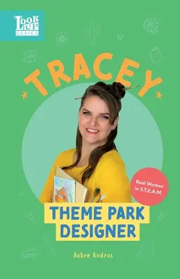 Tracey, témapark tervező: Igazi nők a STEAM-ben - Tracey, Theme Park Designer: Real Women in STEAM