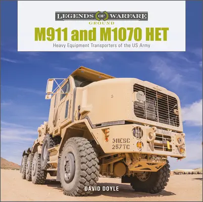 M911 és M1070 Het: Az amerikai hadsereg nehézgépjármű-szállítói - M911 and M1070 Het: Heavy-Equipment Transporters of the US Army