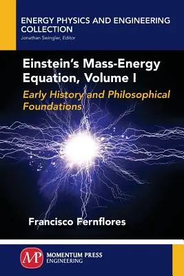 Einstein tömeg-energia egyenlete, I. kötet - Einstein's Mass-Energy Equation, Volume I