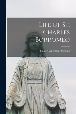 Borromeo Szent Károly élete - Life of St. Charles Borromeo